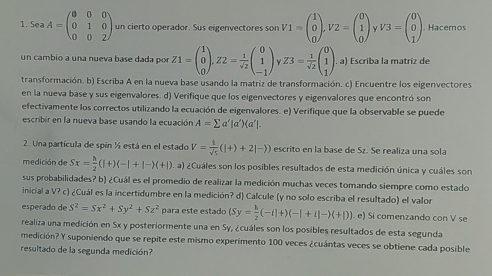 1. Sea \( A=\left(\begin{array}{lll}0 & 0 & 0 \\ 0 & 1 & 0 \\ 0 & 0 & 2\end{array}\right) \) un cierto operador. Sus eigenvec