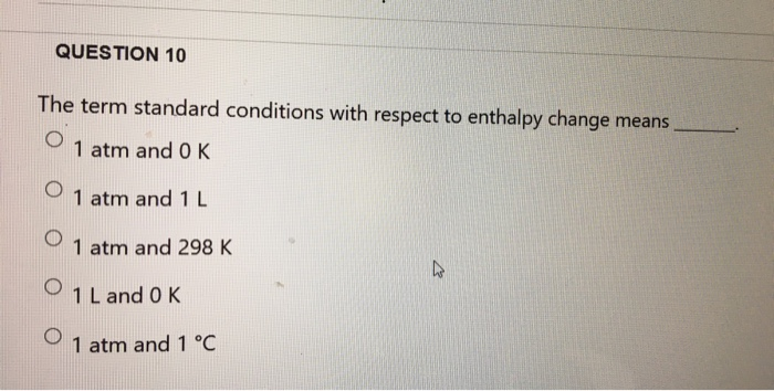 Solved QUESTION 10 The term standard conditions with respect 