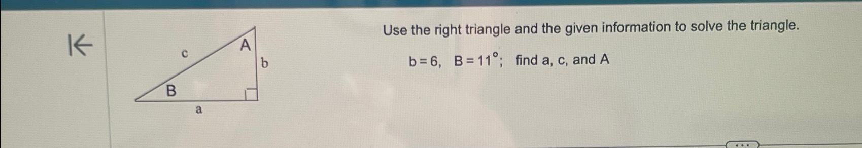 Solved Use the right triangle and the given information to | Chegg.com