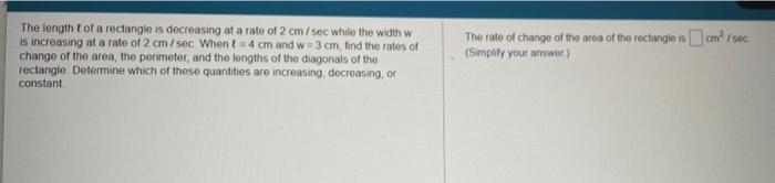 Solved The length of a rectangle is decreasing at a rate of | Chegg.com