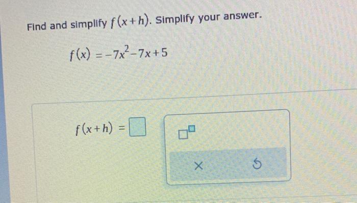 Solved Find And Simplify F X H Simplify Your Answer F X