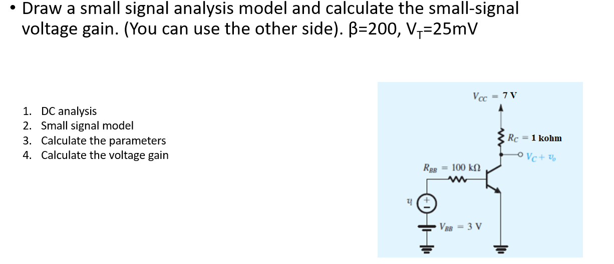 Solved Draw a small signal analysis model and calculate the | Chegg.com