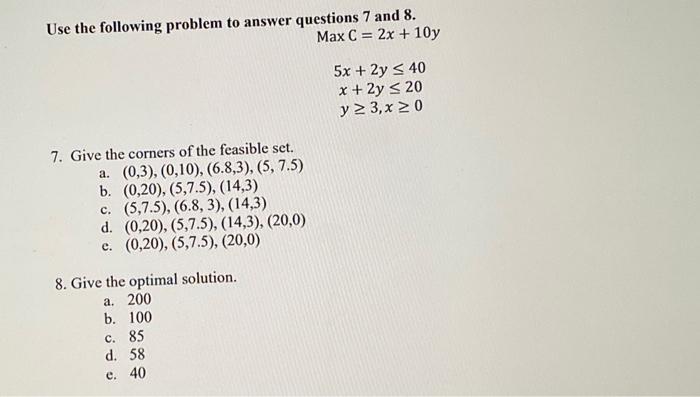Solved Use the following problem to answer questions 7 and | Chegg.com