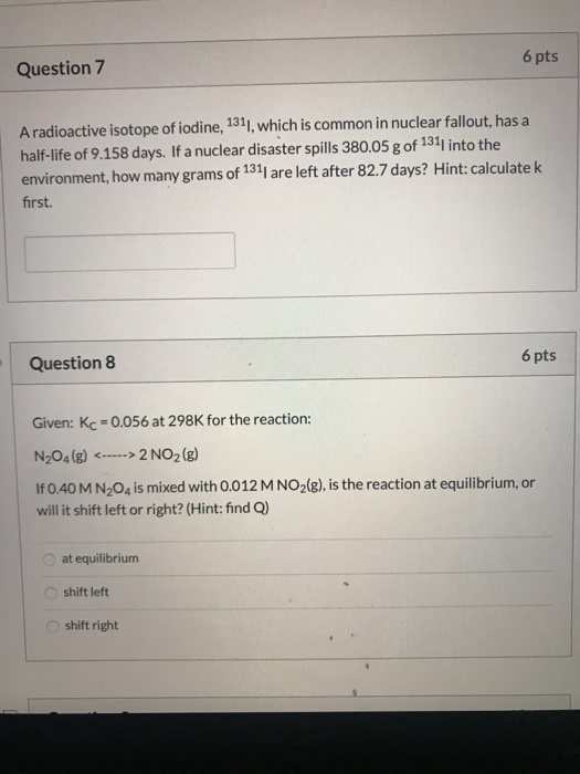 Solved 6 pts Question 7 A radioactive isotope of iodine,