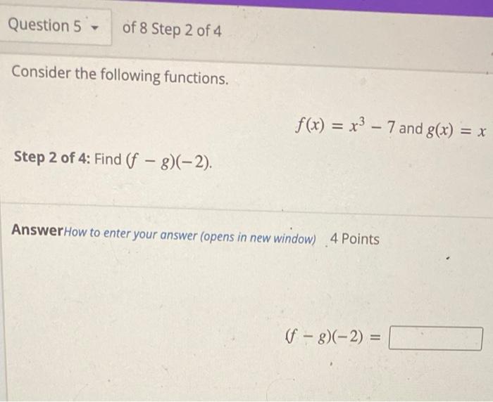 Solved Question 5 - of 8 Step 2 of 4 Consider the following | Chegg.com