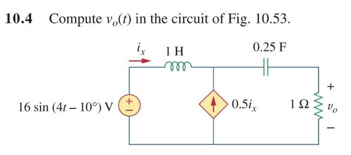 Solved 0.4 Compute Vo(t) In The Circuit Of Fig. 10.53. 