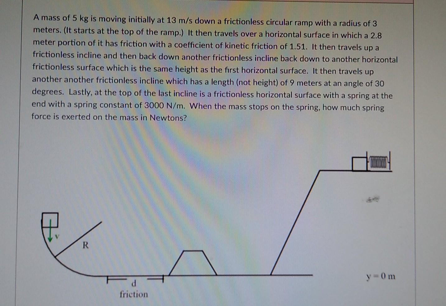 Solved A mass of 5 kg is moving initially at 13 m/s down a | Chegg.com