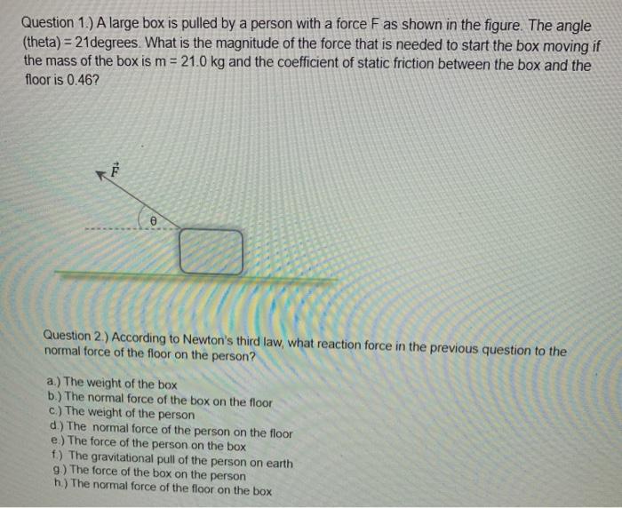 Solved Question 1.) A large box is pulled by a person with a | Chegg.com