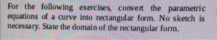 Solved For The Following Exercises, Convert The Parametric | Chegg.com