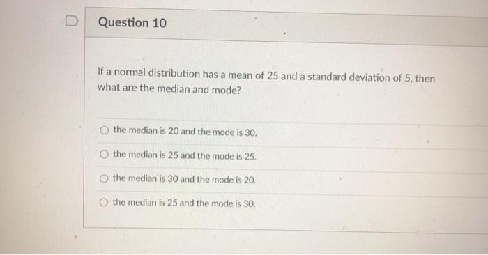 Solved Question 10 If a normal distribution has a mean of 25 | Chegg.com