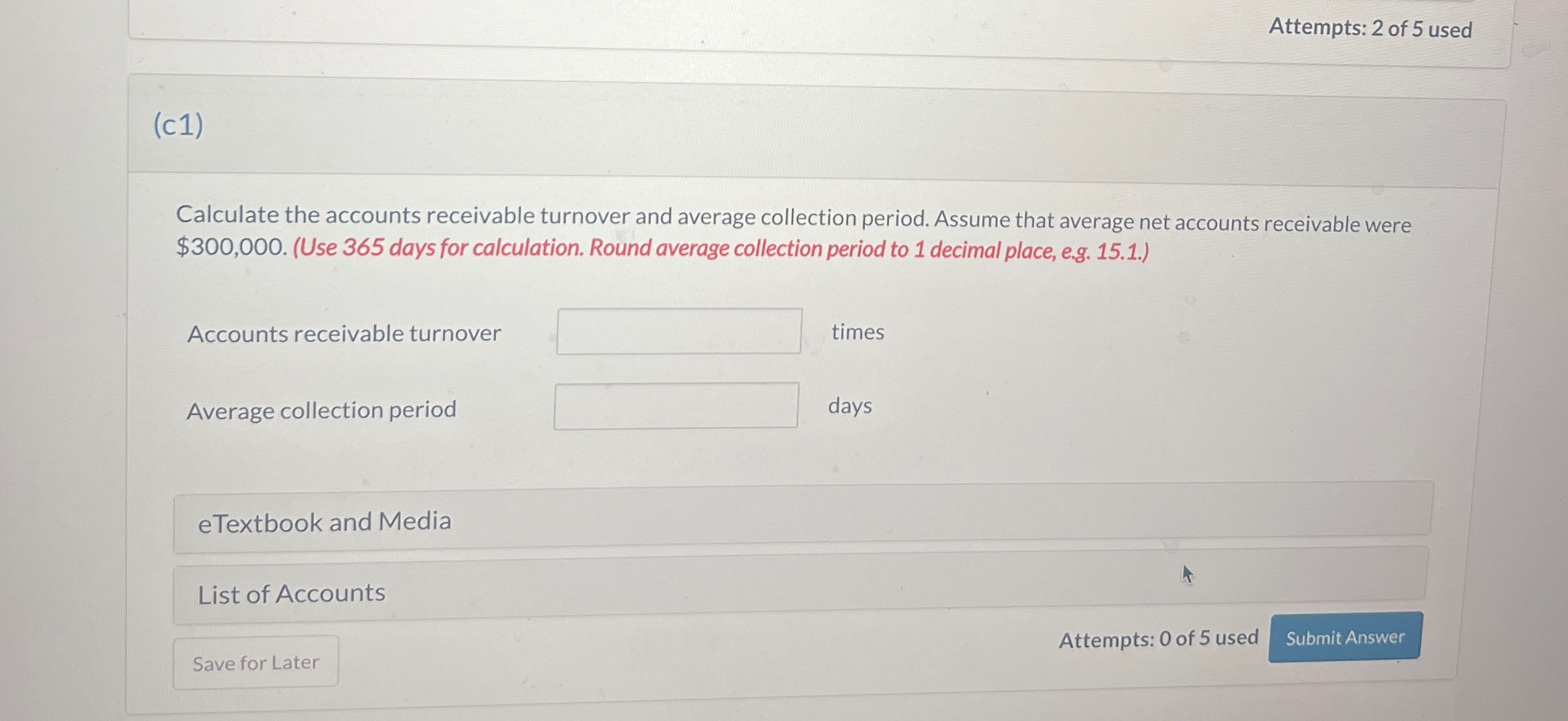 Attempts: 2 ﻿of 5 ﻿used(c1)Calculate the accounts | Chegg.com