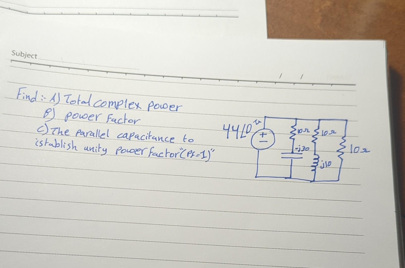 Solved Find:- A) Total complex power B) power factor C) The | Chegg.com