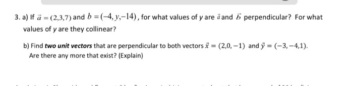 Solved 3. A) If A =(2,3,7) And B =(-4, Y, -14), For What | Chegg.com