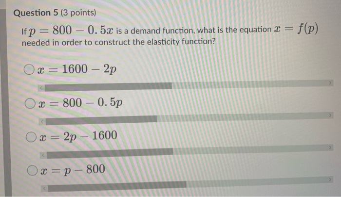 Solved Question 5 3 Points If P 800 0 5x Is A Deman Chegg Com