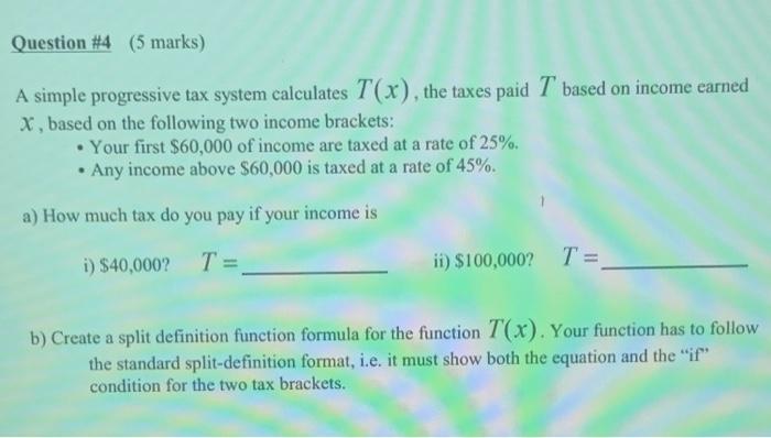 Solved Question #4 (5 Marks) A Simple Progressive Tax System | Chegg.com