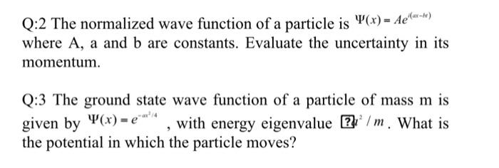 Solved Q:2 The normalized wave function of a particle is | Chegg.com