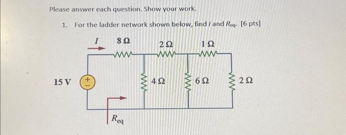 Solved Please answer each question. Show your work. 1. For | Chegg.com