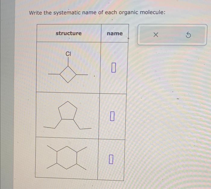 Solved Write The Systematic Name Of Each Organic Molecule: | Chegg.com