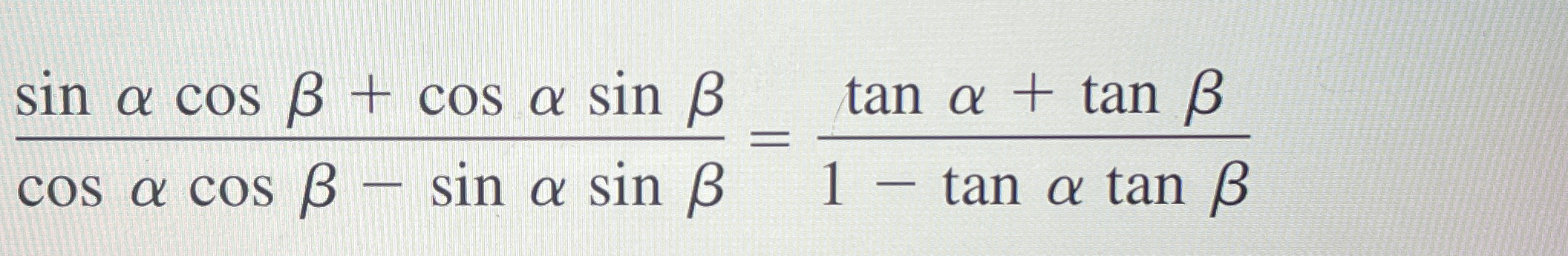 Solved sinαcosβ+cosαsinβcosαcosβ-sinαsinβ=tanα+tanβ1-tanαtan | Chegg.com