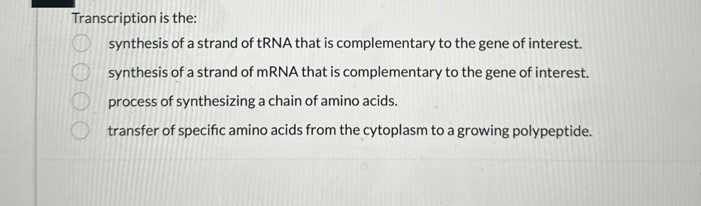 Solved Transcription is the:synthesis of a strand of tRNA | Chegg.com