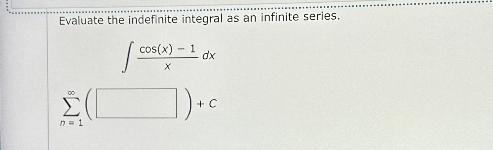 Solved Evaluate the indefinite integral as an infinite | Chegg.com