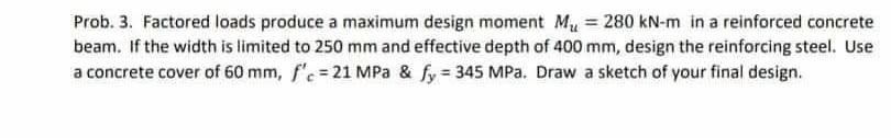 Solved Prob. 3. Factored Loads Produce A Maximum Design | Chegg.com