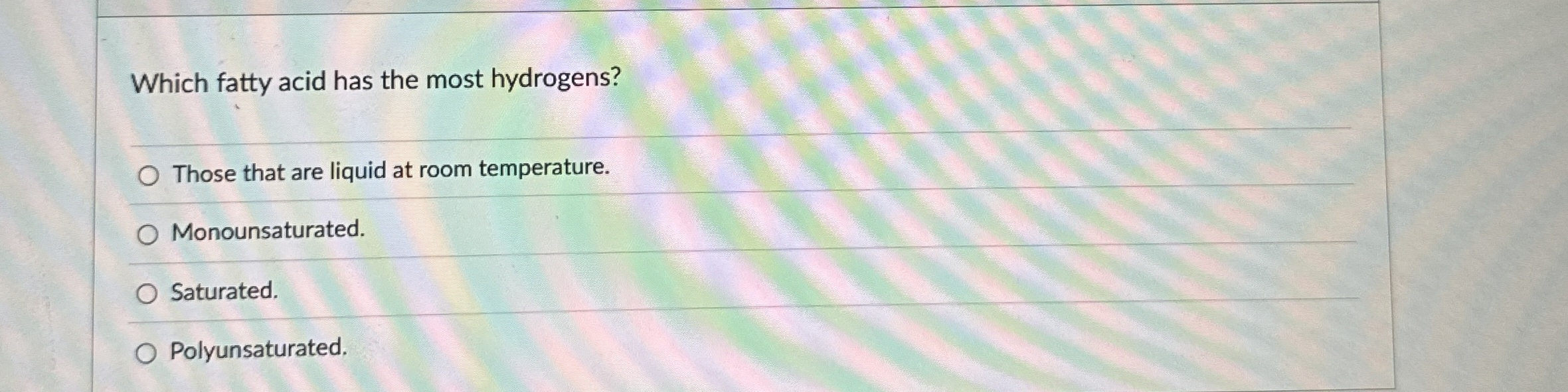 Solved Which fatty acid has the most hydrogens?Those that