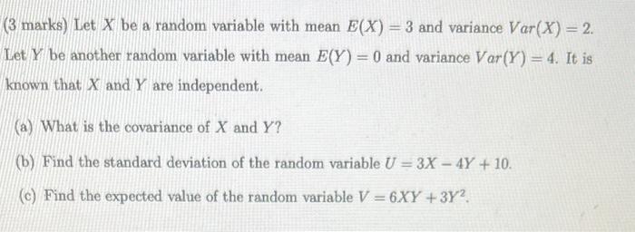 Solved (3 marks) Let X be a random variable with mean E(X)=3 | Chegg.com