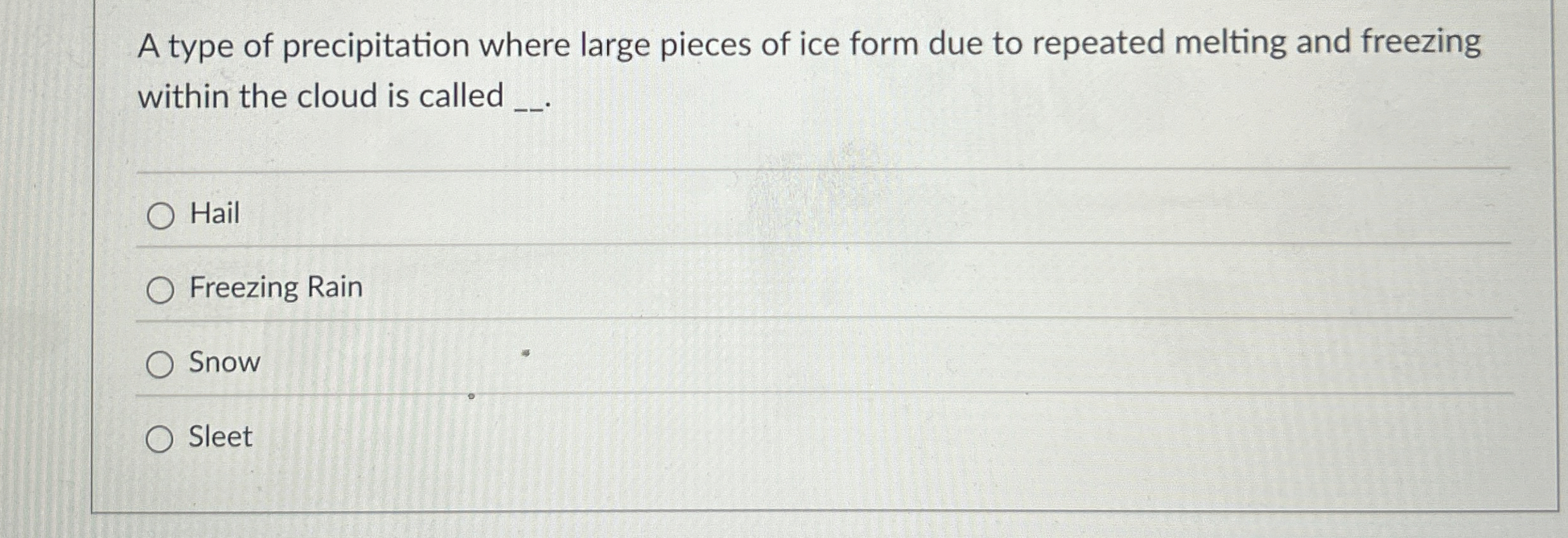 Solved A type of precipitation where large pieces of ice
