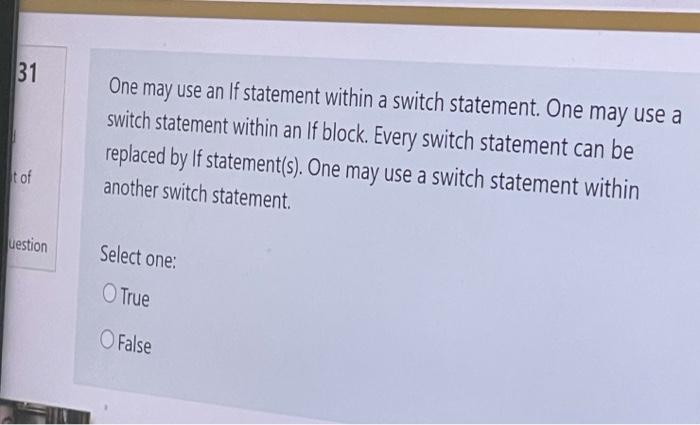 Solved 31 One may use an If statement within a switch | Chegg.com