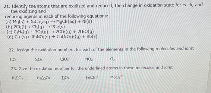 Solved 21. Identify the atoms that are oxidized and reduced