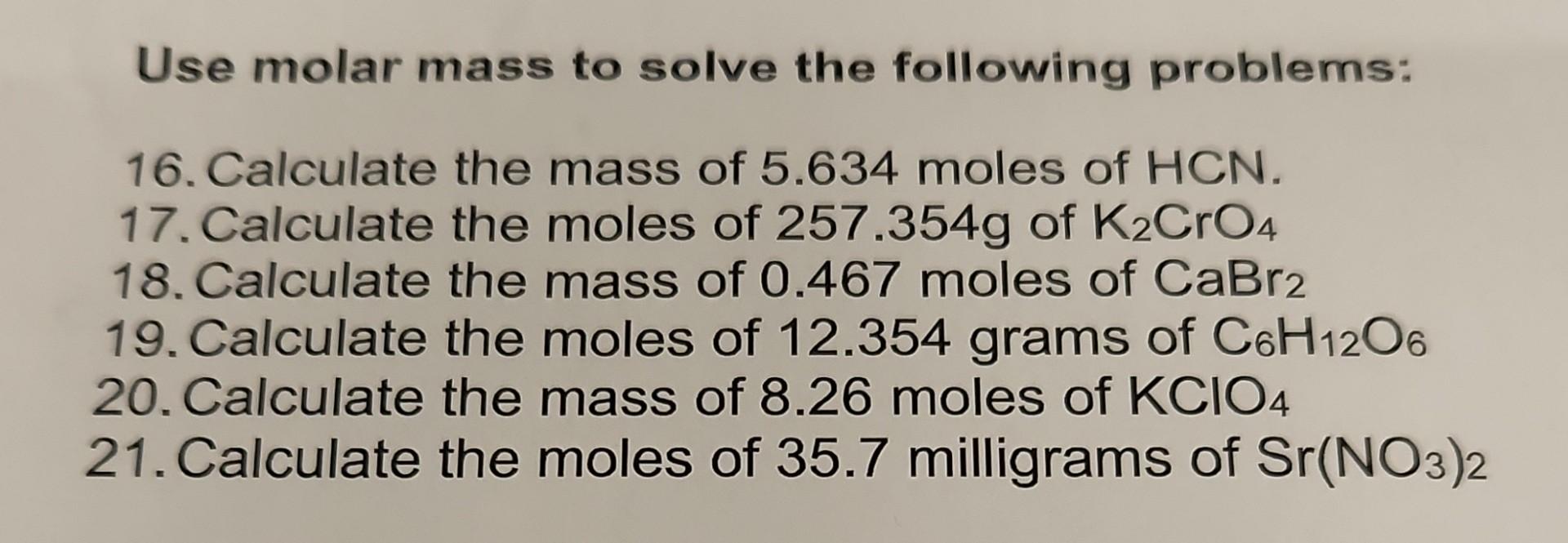 Solved Use molar mass to solve the following problems: 16. | Chegg.com