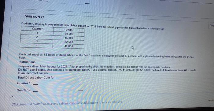 Durham Company is preparine its dirant iahank...dw.. for 2022 from the following production badget based on a calendar year
E