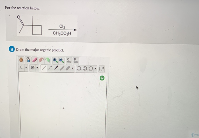 Solved For the reaction below: Cl2 CH3CO2H a Draw the major | Chegg.com