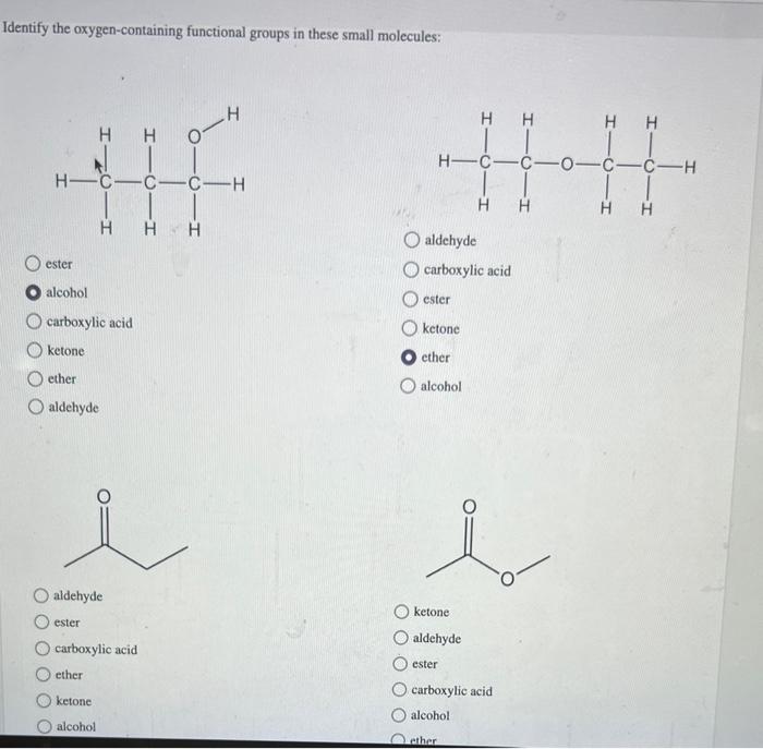 Identify the oxygen-containing functional groups in these small molecules:
aldehyde
\begin{tabular}{|l|l|}
\hline ester & car