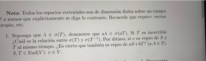 Nota: Todos los espacios vectoriales son de dimensión finita sobre un campo a menos que explícitamente se diga lo contrario.