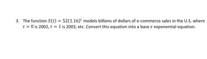 Solved 3. The function S(t)=52(1.16)t models billions of | Chegg.com