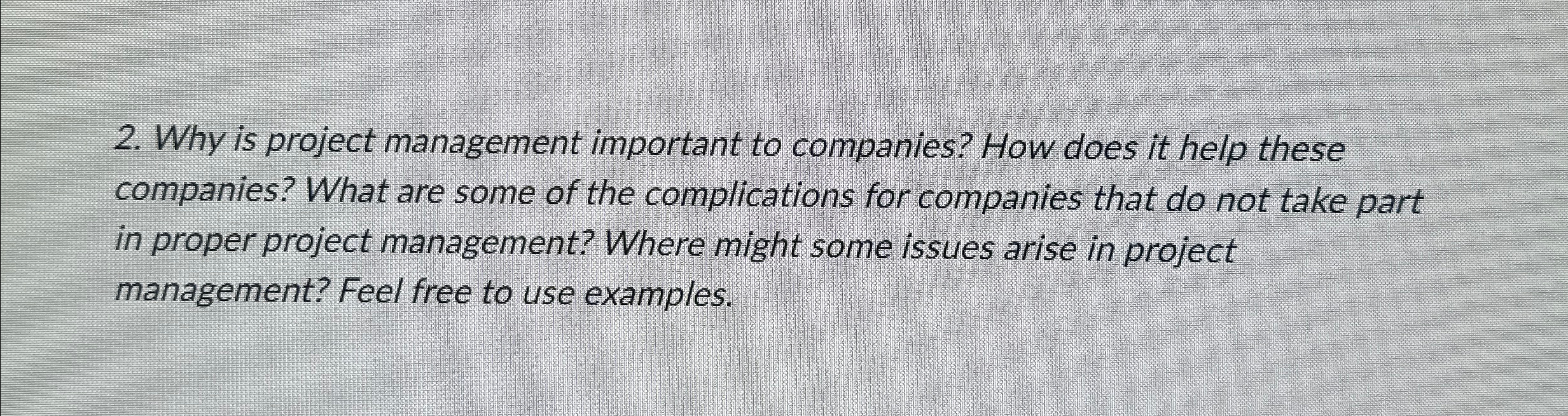 Solved Why is project management important to companies? How | Chegg.com