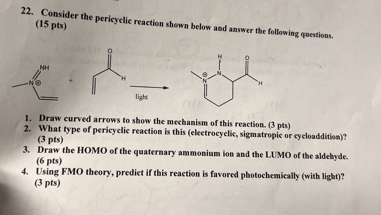 Solved 22. ﻿Consider the pericyclic reaction shown below and