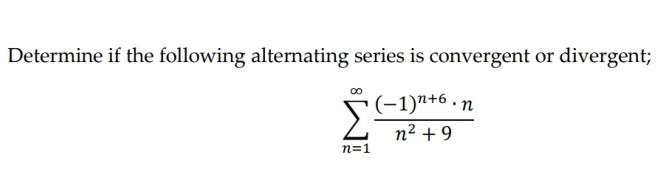 Solved Determine if the following alternating series is | Chegg.com