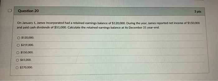 Solved Question 20 3 Pts On January 1, James Incorporated | Chegg.com