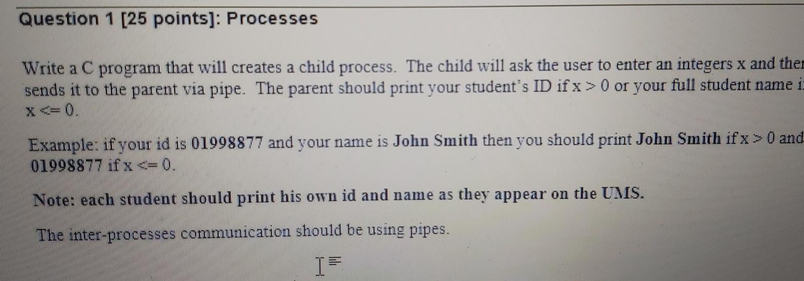 Solved Question 1 [25 points]: Processes Write a C program | Chegg.com
