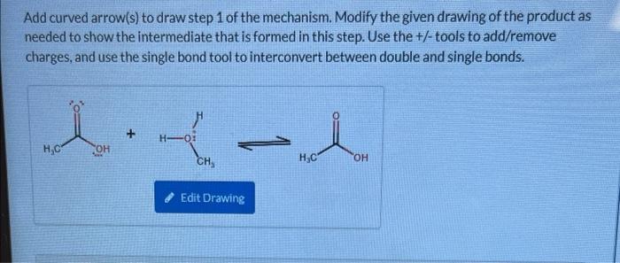 Solved Add curved arrow(s) to draw step 1 of the mechanism. | Chegg.com