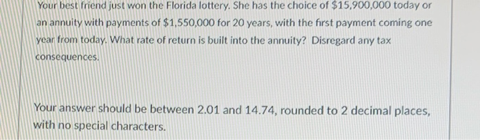 Solved Your Best Friend Just Won The Florida Lottery. She | Chegg.com