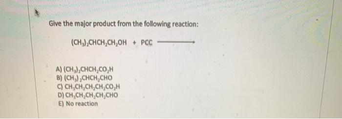 Solved Give The Major Product From The Following Reaction: | Chegg.com