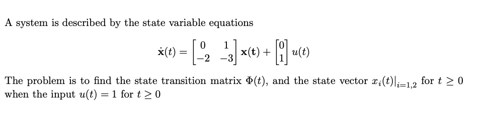 Solved A system is ﻿described by ﻿the state variable | Chegg.com
