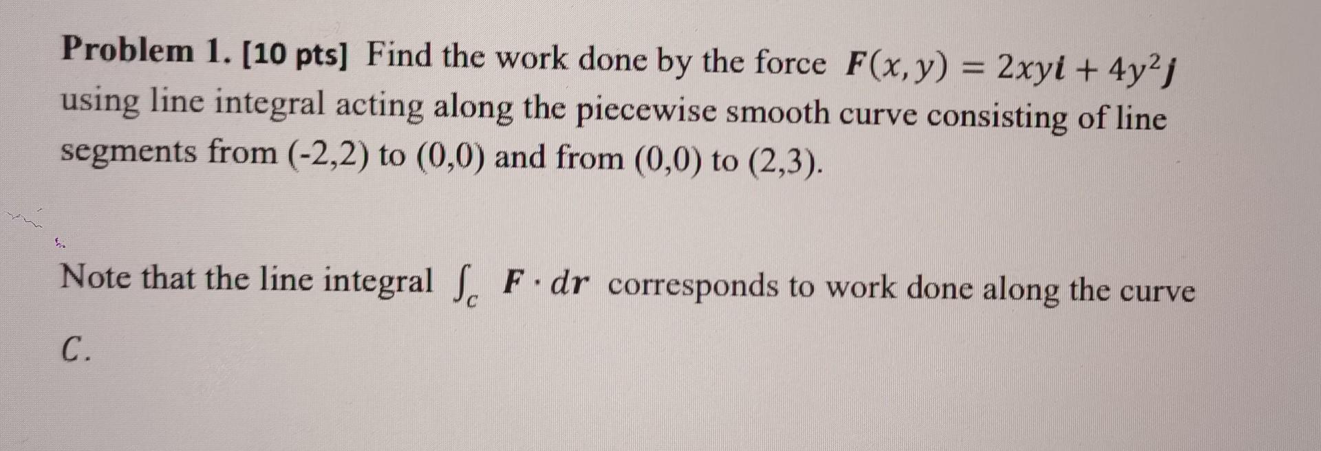 Solved Problem 1. [10 Pts] Find The Work Done By The Force | Chegg.com