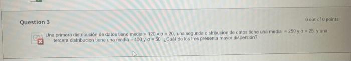 Una primera distribución de datos tiono media \( =120 \) y \( \sigma=20 \), una segunda distribucion de datos tiene una meda