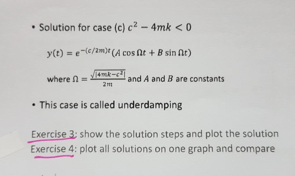 Solved t Solution for case (a) c2 - 4mk > 0 y(t) = e-(c/2m)t | Chegg.com