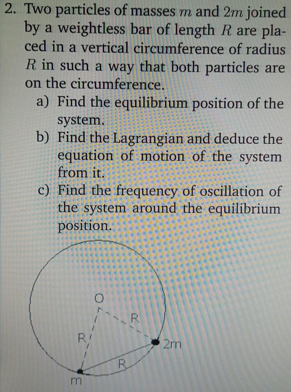 Solved 2. Two particles of masses m and 2m joined by a | Chegg.com